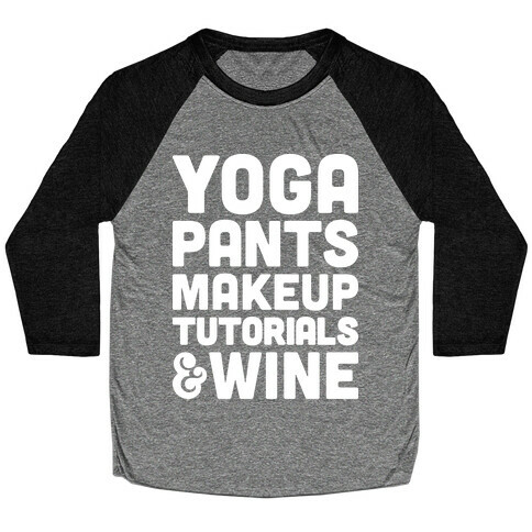 Yoga Pants, Makeup Tutorials & Wine Baseball Tee