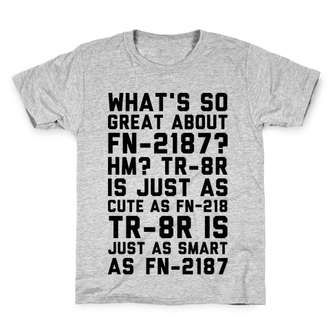 Whats So Great About FN-2187 TR-8r Is Just As Cute As FN-2187 Kids T-Shirt