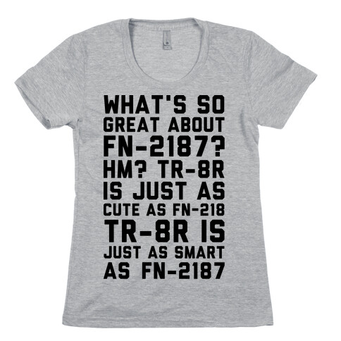Whats So Great About FN-2187 TR-8r Is Just As Cute As FN-2187 Womens T-Shirt