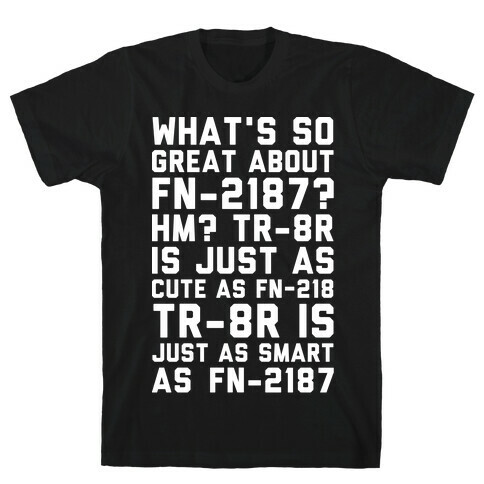 Whats So Great About FN-2187 TR-8r Is Just As Cute As FN-2187 T-Shirt