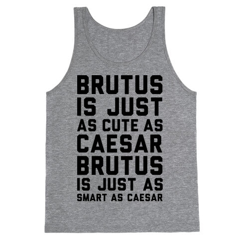 Brutus Is Just As Cute As Caesar Tank Top