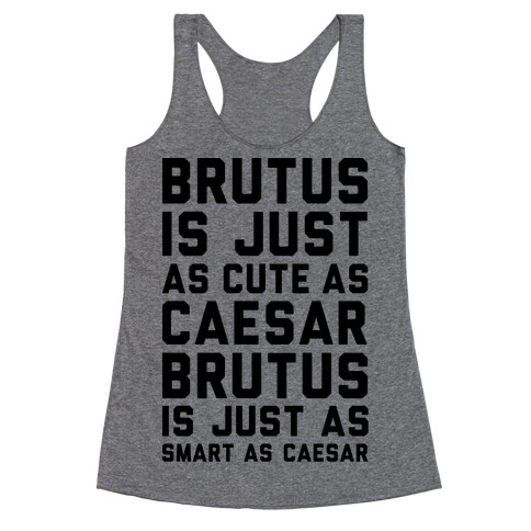 Brutus Is Just As Cute As Caesar Racerback Tank Top