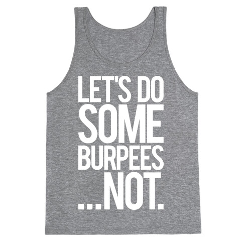 Let's Do Some Burpees...Not. Tank Top