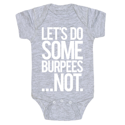 Let's Do Some Burpees...Not. Baby One-Piece