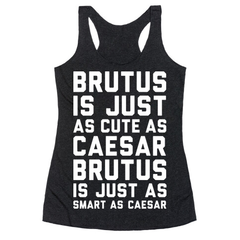 Brutus Is Just As Cute As Caesar Racerback Tank Top