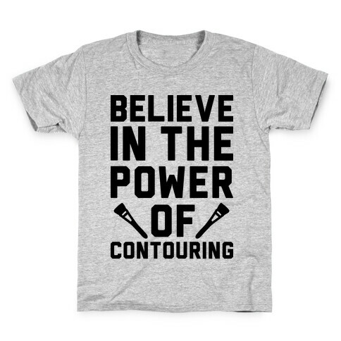 Believe In The Power of Contouring Kids T-Shirt