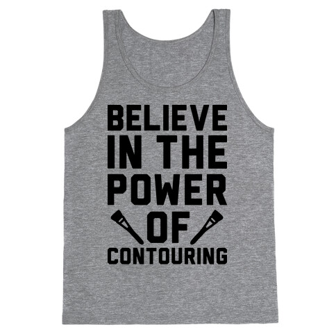 Believe In The Power of Contouring Tank Top