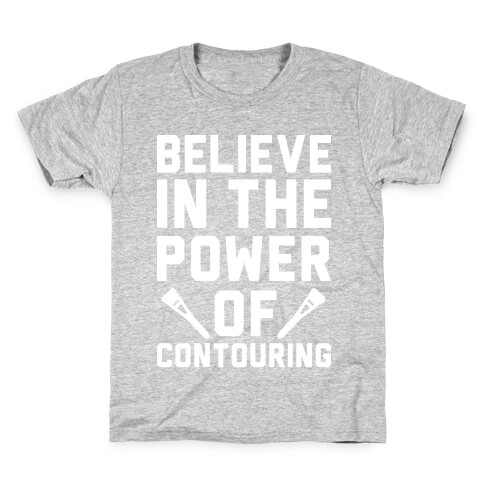 Believe In The Power of Contouring Kids T-Shirt