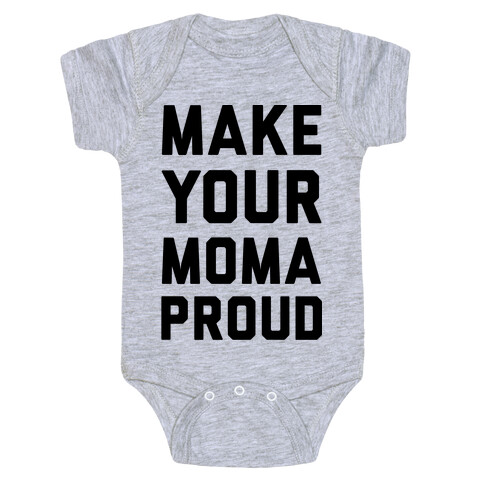 Make Your Mama Proud Baby One-Piece