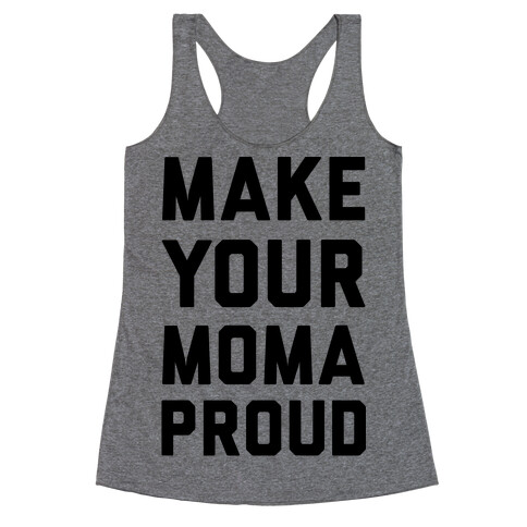 Make Your Mama Proud Racerback Tank Top