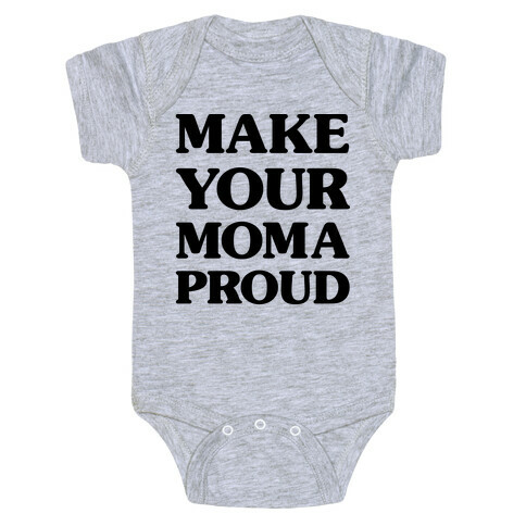 Make Your Mama Proud Baby One-Piece