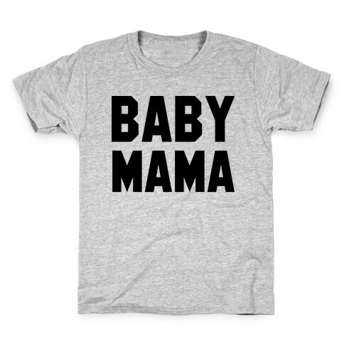 Baby Mama Kids T-Shirt