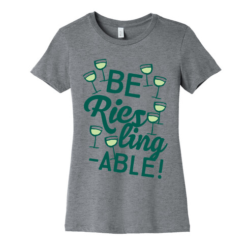 Be Riesling-able Womens T-Shirt