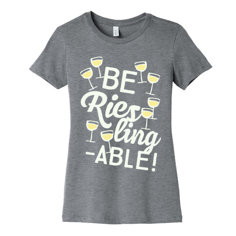 Be Riesling-able Womens T-Shirt