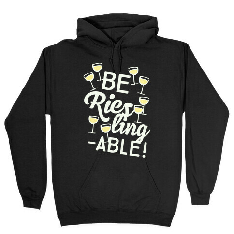 Be Riesling-able Hooded Sweatshirt