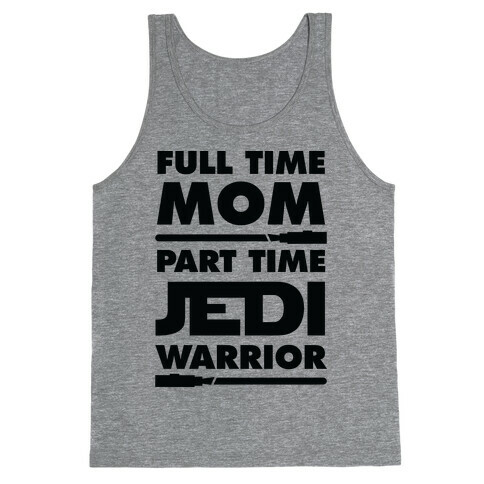 Full Time Mom Part Time Jedi Tank Top