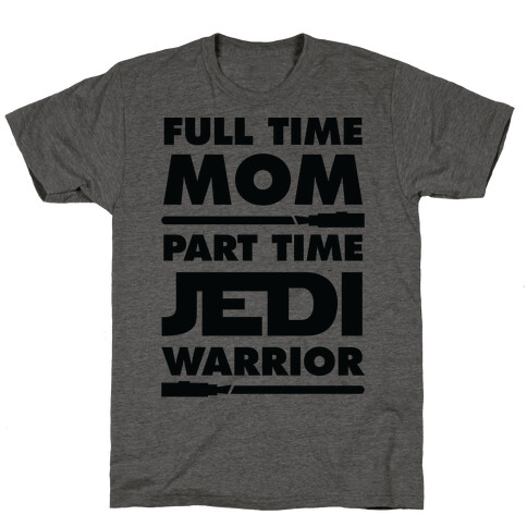 Full Time Mom Part Time Jedi T-Shirt