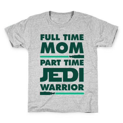 Full Time Mom Part Time Jedi Kids T-Shirt