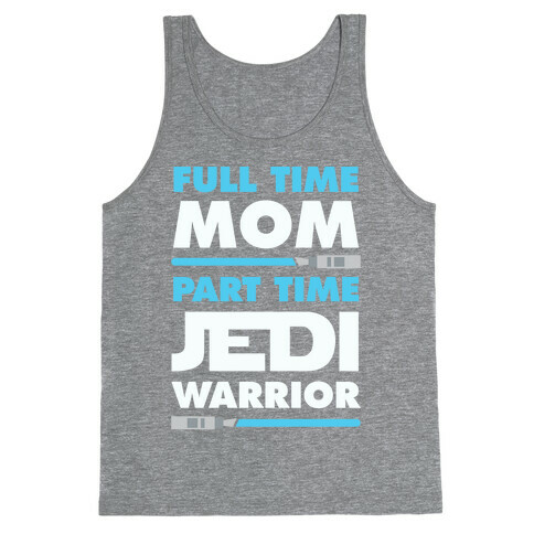 Full Time Mom Part Time Jedi Tank Top