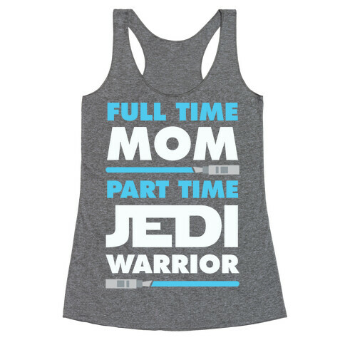 Full Time Mom Part Time Jedi Racerback Tank Top