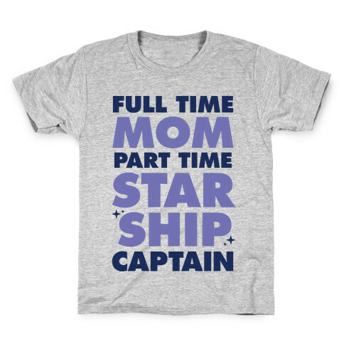 Full Time Mom Part Time Starship Captain Kids T-Shirt