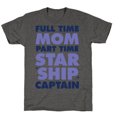 Full Time Mom Part Time Starship Captain T-Shirt