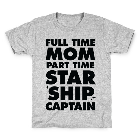 Full Time Mom Part Time Starship Captain Kids T-Shirt
