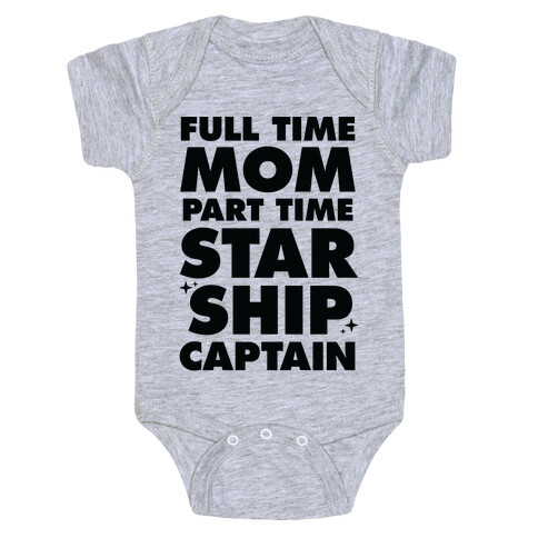Full Time Mom Part Time Starship Captain Baby One-Piece
