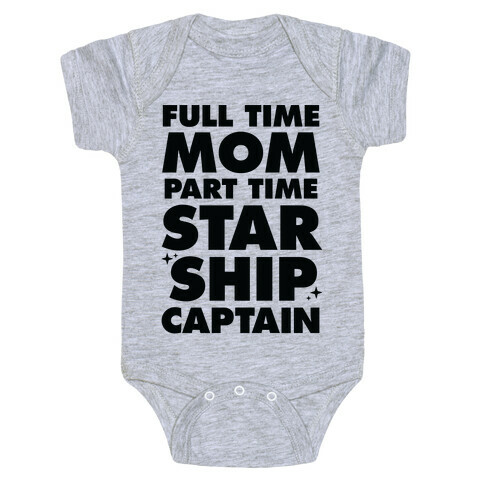 Full Time Mom Part Time Starship Captain Baby One-Piece