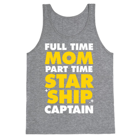 Full Time Mom Part Time Starship Captain Tank Top