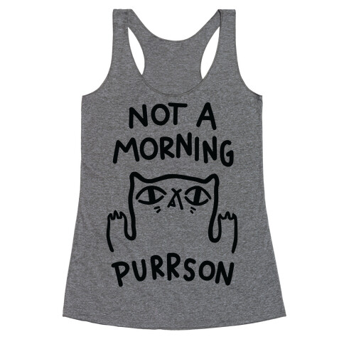 Not A Morning Purrson Racerback Tank Top