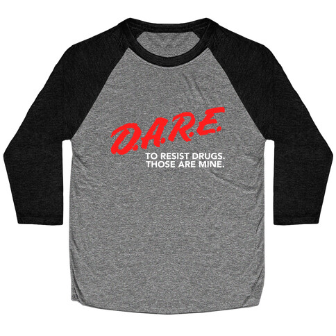 DARE Parody Baseball Tee