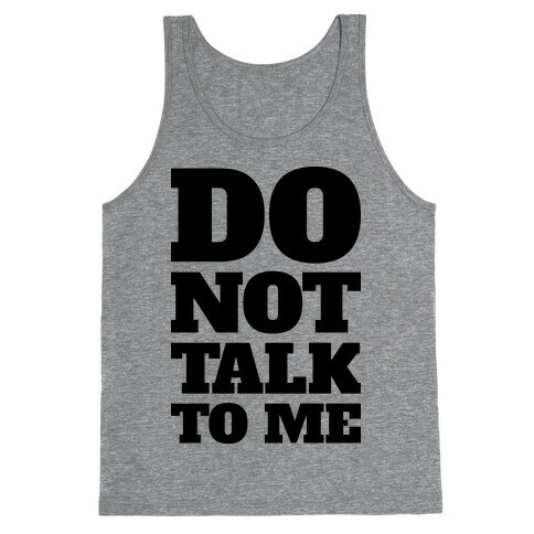 Do Not Talk To Me Tank Top