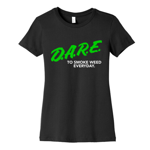 DARE Parody (Weed) Womens T-Shirt