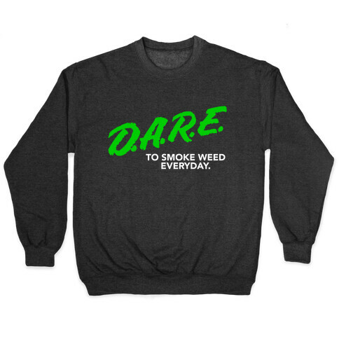 DARE Parody (Weed) Pullover