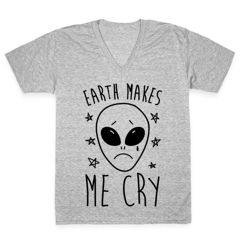 Earth Makes Me Cry V-Neck Tee Shirt