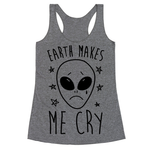 Earth Makes Me Cry Racerback Tank Top