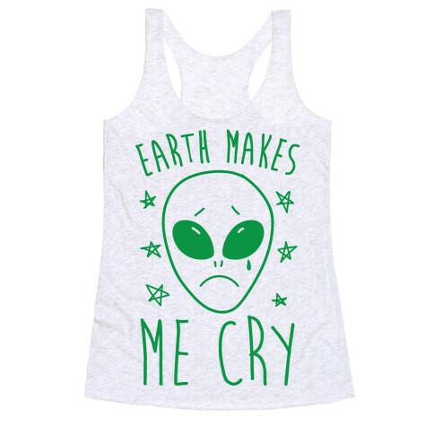 Earth Makes Me Cry Racerback Tank Top