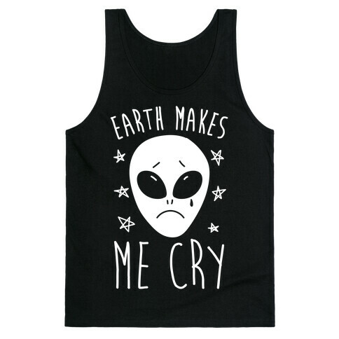 Earth Makes Me Cry Tank Top