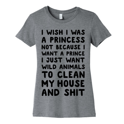 I Wish I Was A Princess Womens T-Shirt