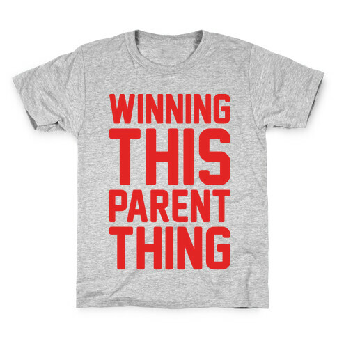 Winning This Parent Thing Kids T-Shirt