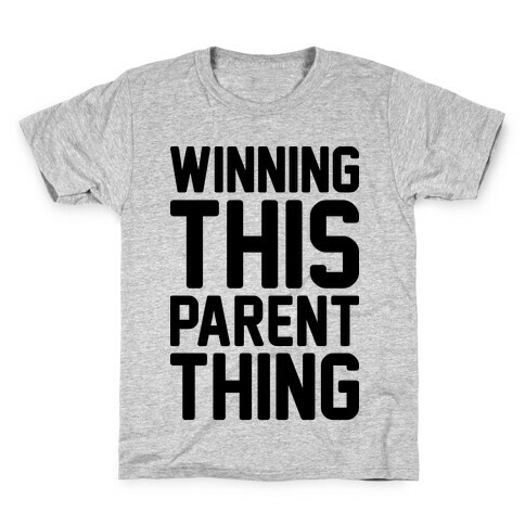 Winning This Parent Thing Kids T-Shirt