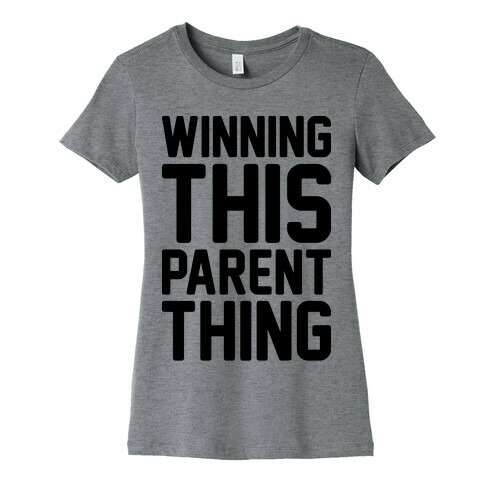 Winning This Parent Thing Womens T-Shirt