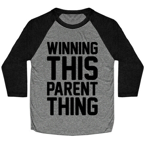 Winning This Parent Thing Baseball Tee