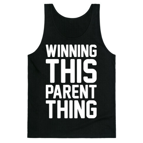 Winning This Parent Thing Tank Top