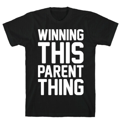 Winning This Parent Thing T-Shirt