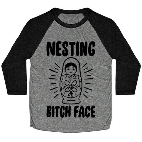 Nesting Bitch Face Baseball Tee