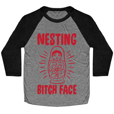 Nesting Bitch Face Baseball Tee