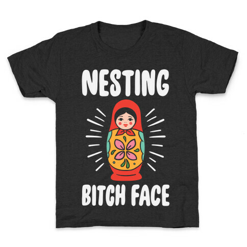 Nesting Bitch Face Kids T-Shirt