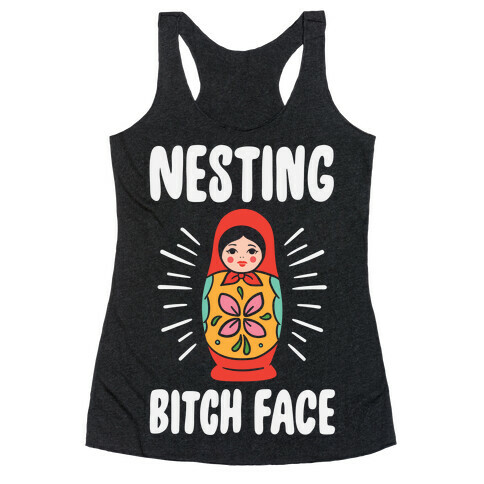 Nesting Bitch Face Racerback Tank Top